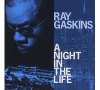 Ray Gaskins - A Night In The Life