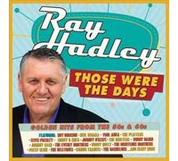 Ray Hadley: Those Were the Days - Golden Hits from - Ray Hadley: Those Were The