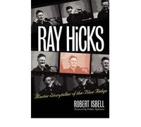 {RAY HICKS: MASTER STORYTELLER OF THE BLUE RIDGE BY ISBELL, ROBERT} [PAPERBACK]