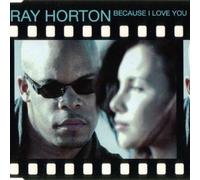 Ray Horton - Because I Love You