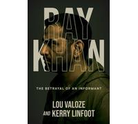 Ray Khan : The Betrayal of an Informant