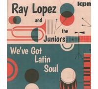 Ray Lopez & the Juniors We've Got Latin Soul LP vinyl UK Kpm 2024 2024 reissue