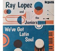 Ray Lopez & The Juniors - We've Got Latin Soul [VINYL]