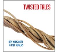 Ray Manzarek & Roy Rogers - Twisted Tales