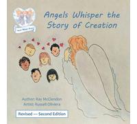 Ray McClendon Angels Whisper the Story of Creation Revised - Second Edition Ray McClendon Multicolor