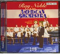 Ray Noble & His American Orchestra - Centenary Issue: Original Mono Recordings 1935 - 1947