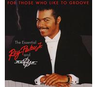Ray Parker, Jr - For Those Who Like To Groove: The Essential Ray Parker, Jr And Raydio (40th Anniversary Collection)