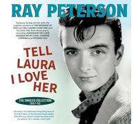 Ray Peterson - Tell Laura I Love Her - The Singles Collection 1957-62 - - J3z