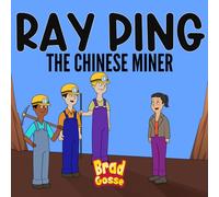 Ray Ping: The Chinese Miner (Rejected Children's Books (Funny Books For Adults))