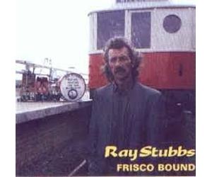 Ray Stubbs - Frisco Bound