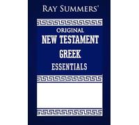 Ray Summers' Original New Testament Greek Essentials