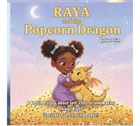 RAYA and the Popcorn Dragon: A Bedtime Story about Self-Control and Making Things Right (Includes Fun Coloring Pages!) (Magical Bedtime stories)