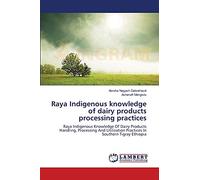 Raya Indigenous knowledge of dairy products processing practices: Raya Indigenous Knowledge Of Dairy Products Handling, Processing And Utilization Practices In Southern Tigray Ethiopia