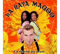 Raya Magoo, la - Ca Depend Des Jours