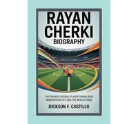 Rayan Cherki Biography: The French Football Player Taking Over Manchester City and the World Stage
