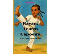 Rayan, Learns Capoeira: A shy child finds his way