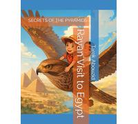 Rayan Visit to Egypt: SECRETS OF THE PYRAMIDS (Adventures of Rayan)