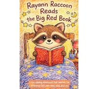 Rayann Raccoon Reads the Big Red Book: A fun reading adventure that teaches the difference between Red, Read, and Read (Why is this word like that word?)