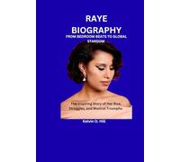 RAYE BIOGRAPHY: FROM BEDROOM BEATS TO GLOBAL STARDOM: The Inspiring Story of Her Rise, Struggles, and Musical Triumphs.