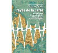 Rayés de la carte - ou la remarquable (et parfois ridicule) histoire de pays aujourd'hui disparus