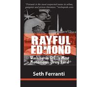 Rayful Edmond: Washington D.C.'s Most Notorious Drug Lord