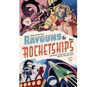 Rayguns and Rocketships: Revised Edition: Vintage Science Fiction Book Cover Art