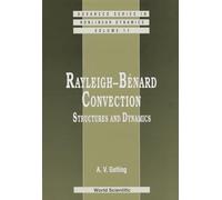 Rayleigh-Benard Convection: Structure and Dynamics (Advanced Series in Nonlinear Dynamics): 11
