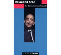 Raymond Aron: la démocratie conflictuelle