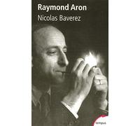 Raymond Aron : Un moraliste au temps des idéologies