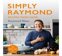 Raymond Blanc Simply Raymond Hardback Book Raymond Blanc Multicolor