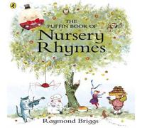 Raymond Briggs The Puffin Book of Nursery Rhymes Book Raymond Briggs Multicolor