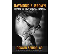 Raymond E. Brown and the Catholic Biblical Renewal