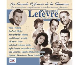 Raymond Lefevre - Grands Orfevres de la Chanson