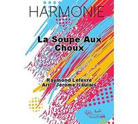 Raymond Lefevre-La Soupe Aux Choux-Concert Band/Harmonie