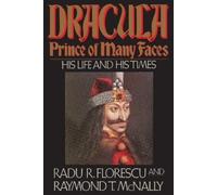 Dracula, Prince of Many Faces: His Life and His Times