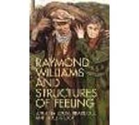 Raymond Williams and Structures of Feeling