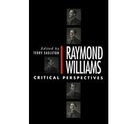 Raymond Williams: Critical Perspectives
