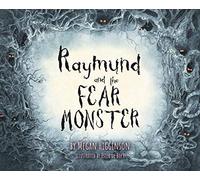 Raymund and the Fear Monster