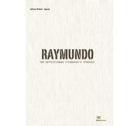 Raymundo: The Revolutionary Filmmaker's Struggle by Raymundo Gleyzer (self)