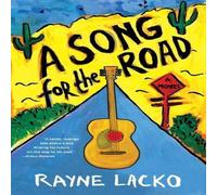Rayne Lacko A Song For the Road : A Novel Paperback Book Rayne Lacko Multicolor