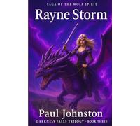 Rayne Storm: DARKNESS FALLS TRILOGY * BOOK THREE (Saga Of The Wolf Spirit)