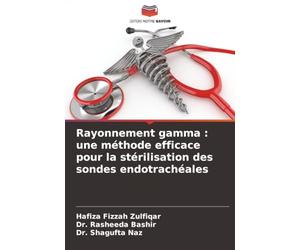 Rayonnement gamma : une méthode efficace pour la stérilisation des sondes endotrachéales