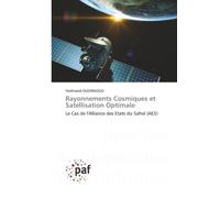 Rayonnements Cosmiques et Satellisation Optimale: Le Cas de l'Alliance des Etats du Sahel (AES)