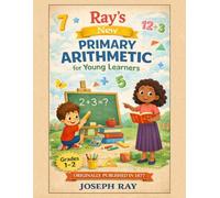 Ray's New Primary Arithmetic: For Young Learners (Ray's Math)
