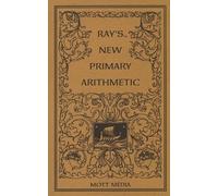 Ray's New Primary Arithmetic (Ray's Arithmetic) by Joseph Ray (2011-05-09)