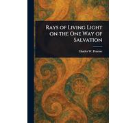 Rays of Living Light on the One Way of Salvation