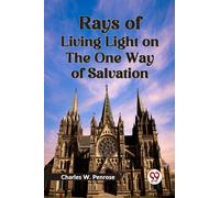 Rays of Living Light on the One Way of Salvation