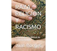 RAZA, RELIGION Y RACISMO: La Subyugacion Mental de la Iglesia Actual
