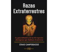 Razas extraterrestres: La guía definitiva de las 82 especies alienígenas que habitan el universo