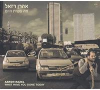 Razel, Aharon - What Have You Done Today?